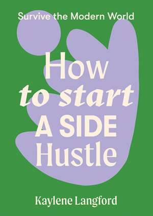 How to Start a Side Hustle de Kaylene Langford