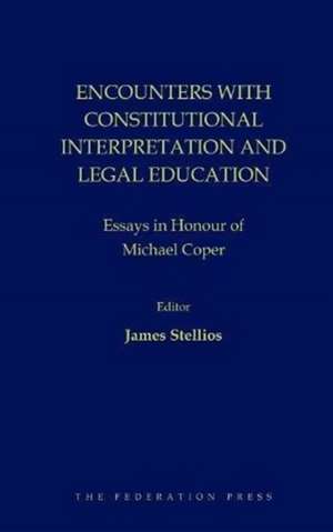 Stellios, J: Encounters with Constitutional Interpretation a