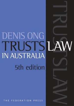 Trusts Law in Australia de Denis SK Ong