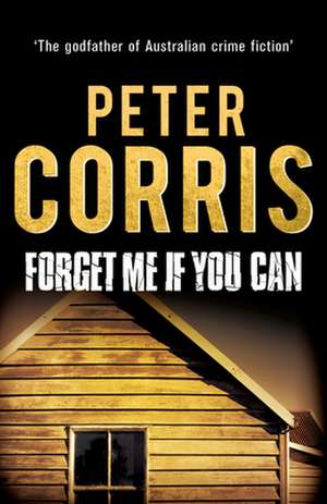 Forget Me If You Can de Peter Corris