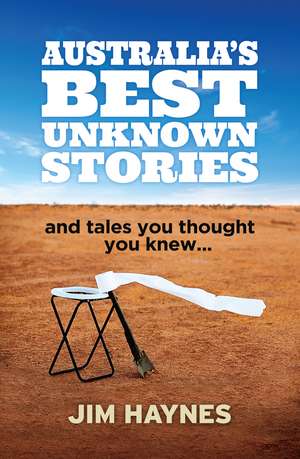 Australia's Best Unknown Stories de Jim Haynes