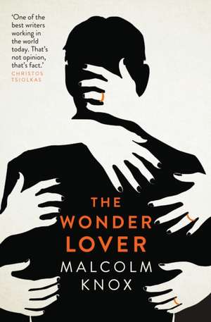 The Wonder Lover de Malcolm Knox