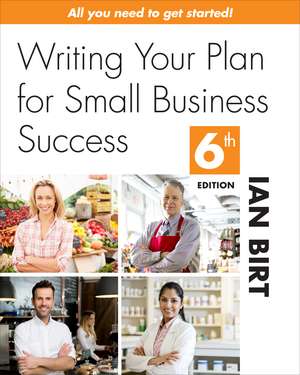 Writing Your Plan for Small Business Success de Ian Birt