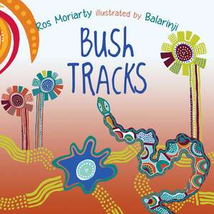 Bush Tracks de Ros Moriarty