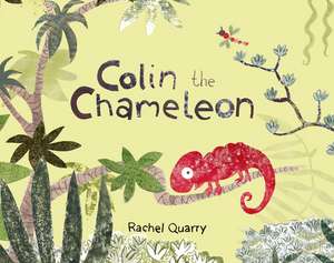 Colin the Chameleon de Quarry, Rachel