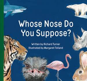 Whose Nose Do You Suppose? de Margaret Tolland