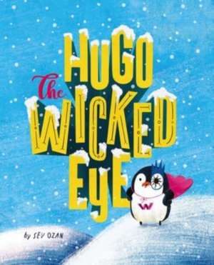 Hugo the Wicked Eye de Sev Ozan