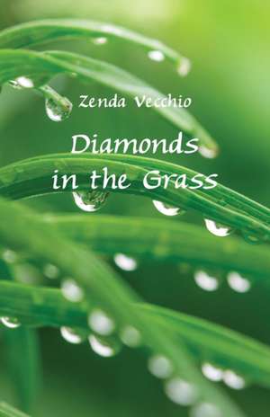 Diamonds in the Grass de Zenda Vecchio