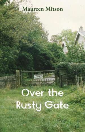 Over the Rusty Gate de Maureen Mitson