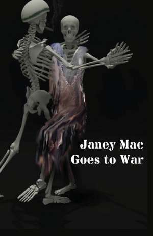Janey Mac Goes to War de Janey Mac