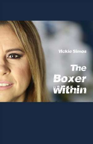 The Boxer Within de Vickie Simos