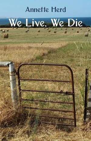 We Live, We Die de Herd, Annette