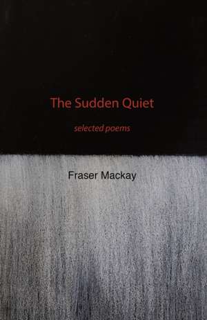 The Sudden Quiet de Fraser Mackay