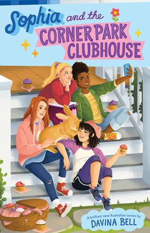 Sophia and the Corner Park Clubhouse: Volume 1 de Davina Bell