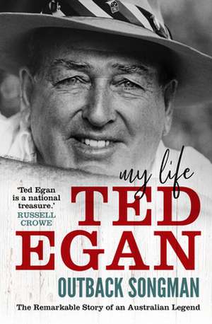 Outback Songman: My Life de Ted Egan