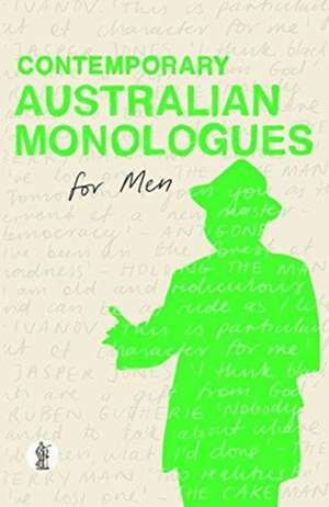 Contemporary Australian Monologues for Men de Various Authors ..