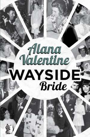 Wayside Bride de Alana Valentine