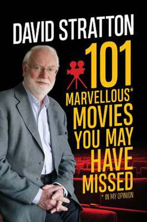 101 Marvellous Movies You May Have Missed de David Stratton