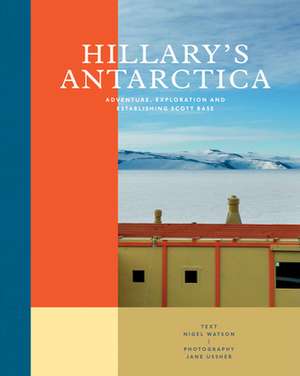 Hillary's Antarctica de Nigel Watson