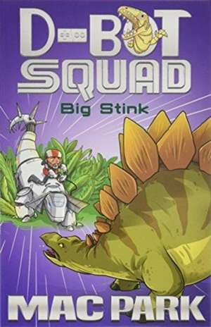 Big Stink: D-Bot Squad 4 de Mac Park