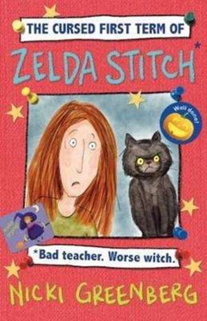 The Cursed First Term of Zelda Stitch. Bad Teacher. Worse Witch de Nicki Greenberg