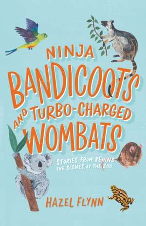 Ninja Bandicoots and Turbo-Charged Wombats de Hazel Flynn