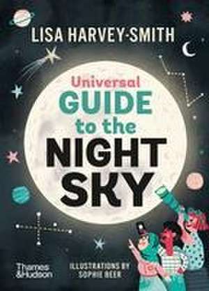 The Universal Guide to the Night Sky de Lisa Harvey Smith