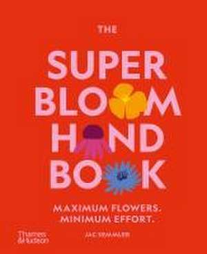 The Super Bloom Handbook de Jac Semmler