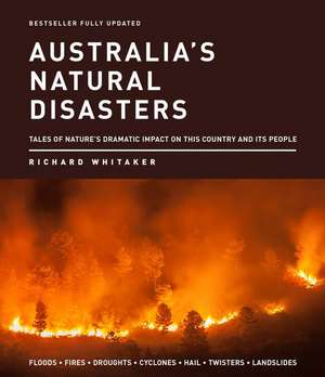 Australia's Natural Disasters de Richard Whitaker