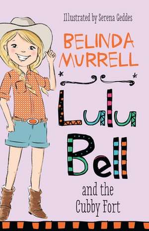 Lulu Bell and the Cubby Fort: Volume 3 de Belinda Murrell