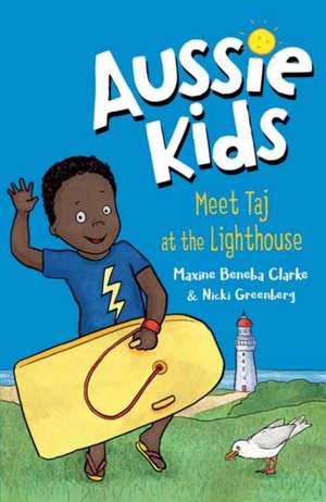 Aussie Kids: Meet Taj at the Lighthouse de Maxine Beneba Clarke