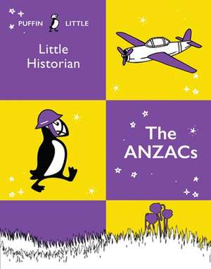 Puffin Little Historian: The Anzacs de Penguin Random House Australia