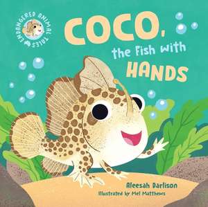 Coco, the Fish with Hands: Volume 1 de Aleesah Darlison