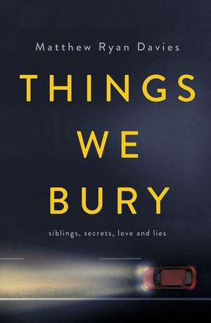 Things We Bury de Matthew Ryan Davies