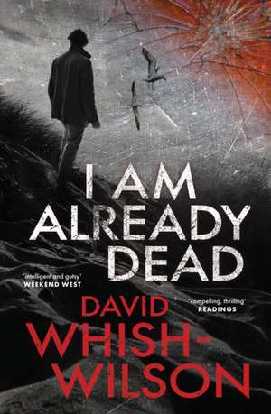 I Am Already Dead de David Whish-Wilson