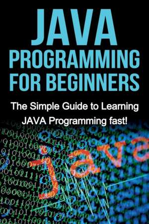 JAVA Programming for Beginners de Tim Warren