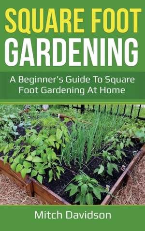 Square Foot Gardening de Mitch Davidson