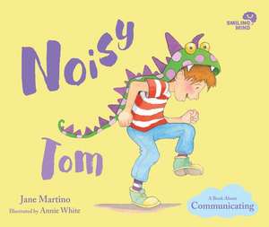 Noisy Tom: A Book about Communicating Volume 3 de Jane Martino