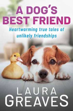 A Dog's Best Friend de Laura Greaves