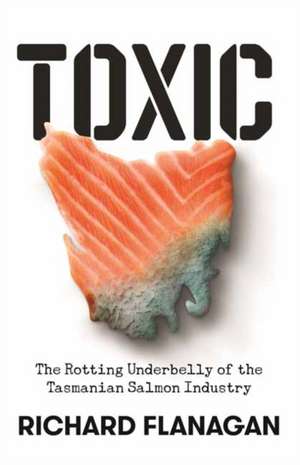 Toxic de Richard Flanagan