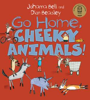 Go Home, Cheeky Animals! de Dion Beasley