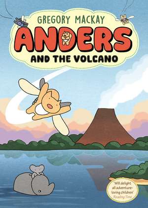 Anders and the Volcano de Gregory Mackay