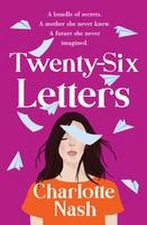 Twenty-Six Letters de Charlotte Nash