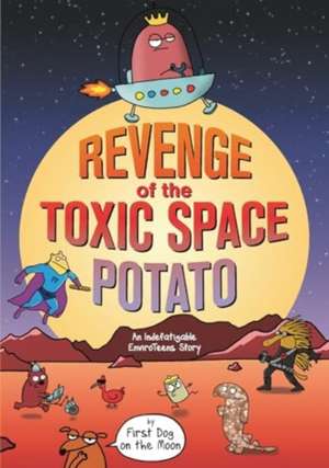 Revenge of the Toxic Space Potato de First Dog on the Moon