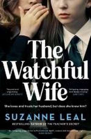 The Watchful Wife de Suzanne Leal