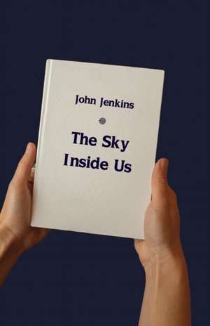 The Sky Inside Us de John Jenkins