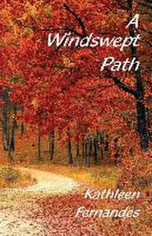 A Windswept Path de Kathleen Fernandes