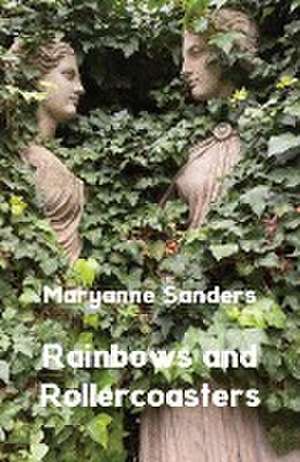 Rainbows and Rollercoasters de Maryanne Sanders