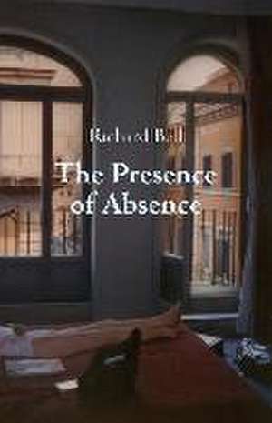 The Presence of Absence de Richard Bell