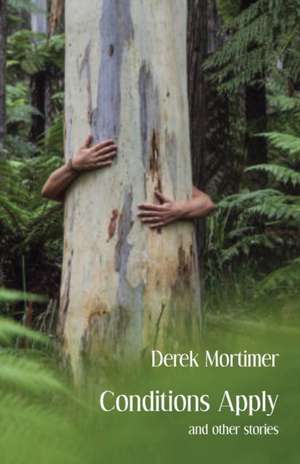 Conditions Apply and other stories de Derek Mortimer